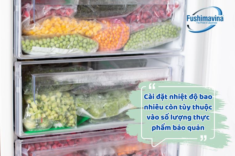 Điều chỉnh nhiệt độ tủ đông thích hợp với số lượng thực phẩm bảo quản