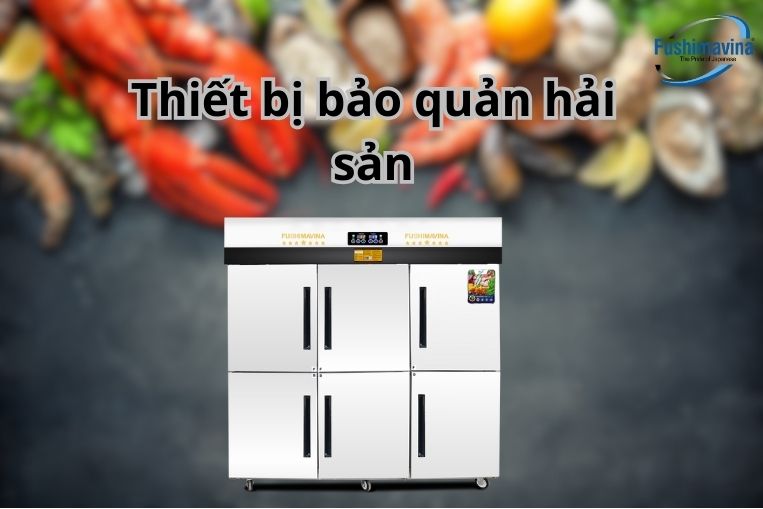 Tủ đông hải sản là thiết bị gì?